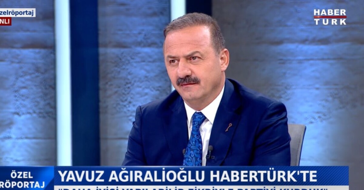 Anahtar Partisi Genel Başkanı Yavuz Ağıralioğlu’ndan Habertürk’e açıklamalar